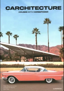 Carchitecture: Houses With Horsepower